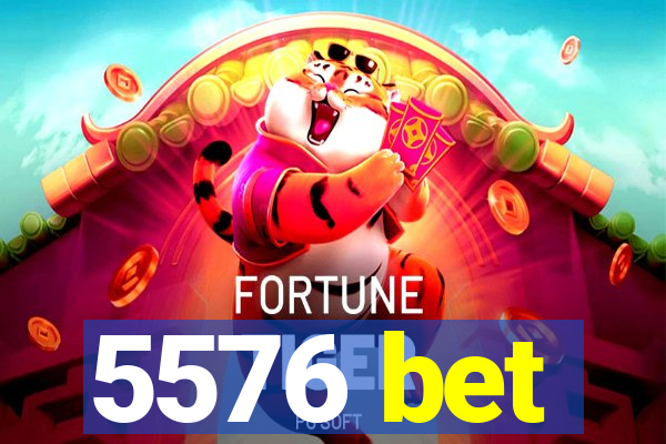 5576 bet